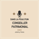 Dans la peau d'un conseiller patrimonial